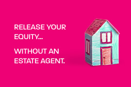 Release your equity... without an estate agent.